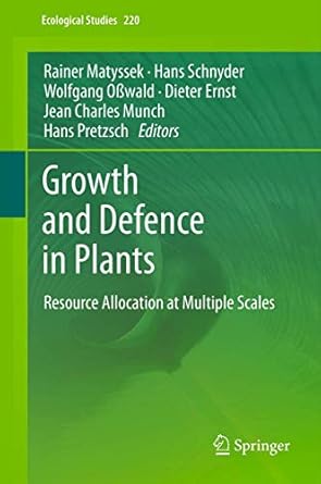 growth and defence in plants resource allocation at multiple scales 1st edition r matyssek ,hans schnyder