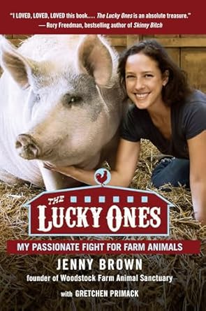 the lucky ones my passionate fight for farm animals 1st edition jenny brown 1583335242, 978-1583335246