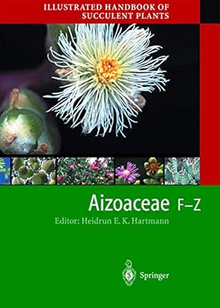 illustrated handbook of succulent plants aizoaceae f z 1st edition u eggli h e k hartmann 3540417230,