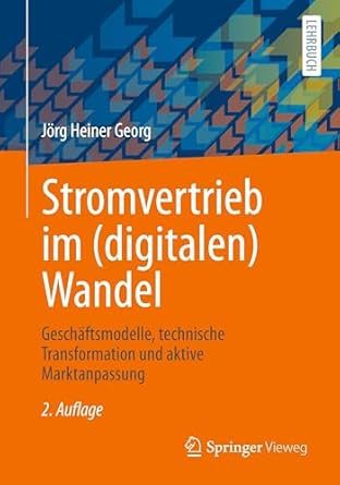 stromvertrieb im wandel geschaftsmodelle technische transformation und aktive marktanpassung 1st edition jorg