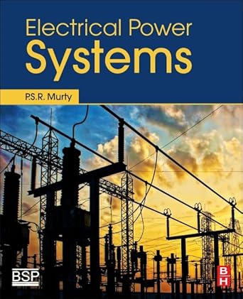 electrical power systems 1st edition p s r murty 0081011245, 978-0081011249