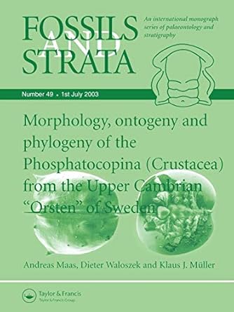 morphology ontogeny and phylogeny of the phosphatocopina from the upper cambrian orsten of sweden 1st edition