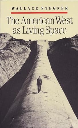 the american west as living space 1st edition wallace stegner 0472063758, 978-0472063758