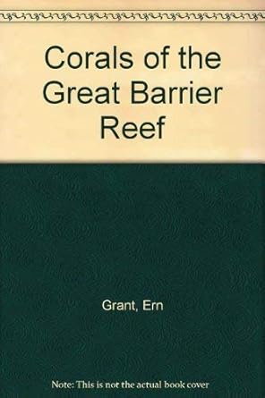 corals of the great barrier reef 1st edition ern grant 0646058134, 978-0646058139