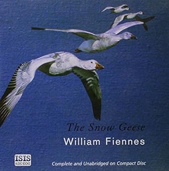 the snow geese 1st edition william fiennes ,steve hodson 0753115883, 978-0753115886