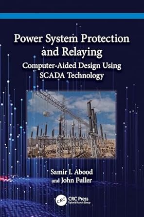 power system protection and relaying computer aided design using scada technology 1st edition samir i abood
