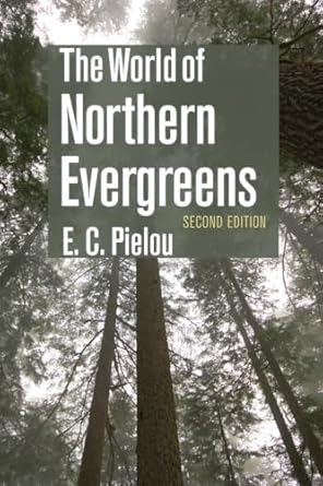 the world of northern evergreens 1st edition e c pielou 0801477409, 978-0801477409
