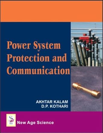 power system protection and communication 1st edition akhtar kalam ,d p kothari 190657426x, 978-1906574260