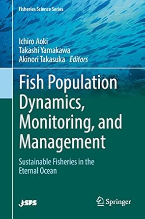 fish population dynamics monitoring and management sustainable fisheries in the eternal ocean 1st edition