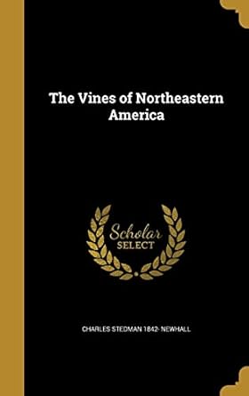 the vines of northeastern america 1st edition charles stedman 1842 newhall 1372215441, 978-1372215445