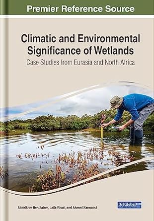 climatic and environmental significance of wetlands case studies from eurasia and north africa 1st edition