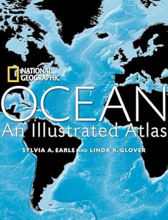 ocean an illustrated atlas 1st edition sylvia a earle ,linda k glover 1426203195, 978-1426203190