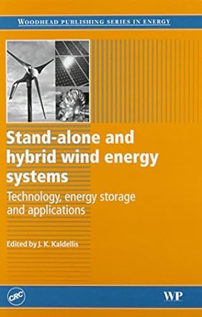 stand alone and hybrid wind energy systems technology energy storage and applications 1st edition j k