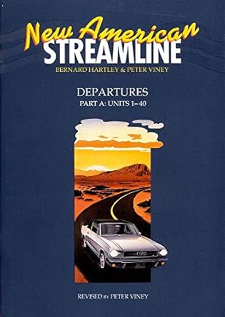 new american streamline departures beginner departuresstudent book part a units 1 40 1st edition bernard
