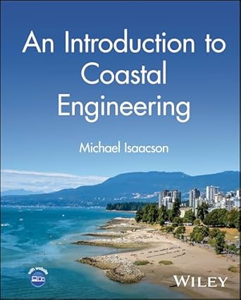 an introduction to coastal engineering 1st edition michael isaacson 1394257147, 978-1394257140