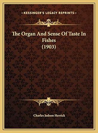the organ and sense of taste in fishes 1st edition charles judson herrick 116961308x, 978-1169613089