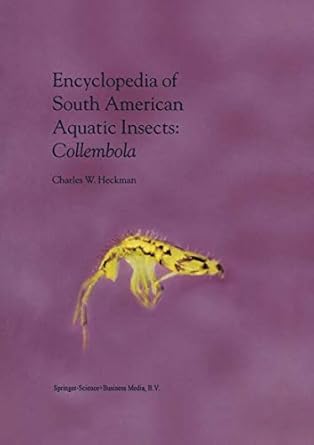 encyclopedia of south american aquatic insects collembola illustrated keys to known families genera and