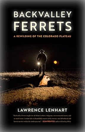 backvalley ferrets a rewilding of the colorado plateau 1st edition lawrence lenhart 0820364126, 978-0820364124