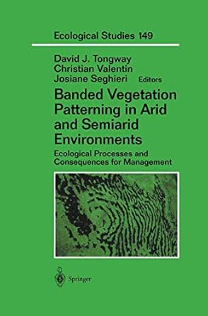 banded vegetation patterning in arid and semiarid environments ecological processes and consequences for