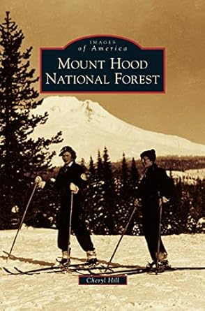 mount hood national forest 1st edition cheryl hill 1531675921, 978-1531675929