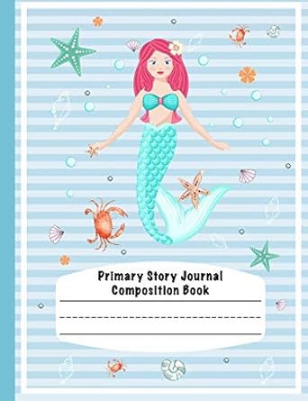 mermaid primary story journal composition book grade level k 2 draw and write dotted midline creative picture