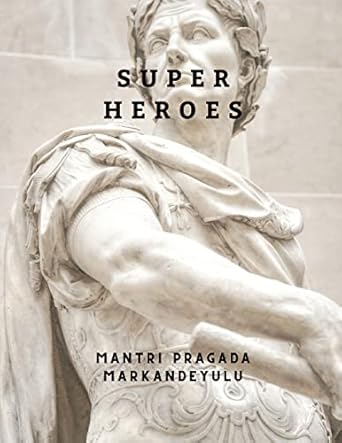super heroes 1st edition mantri pragada markandeyulu 9356399816, 978-9356399815