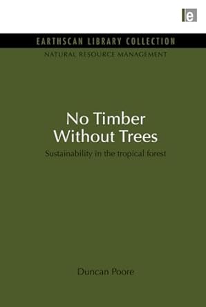no timber without trees 1st edition duncan poore 1849710244, 978-1849710244