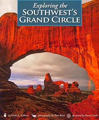 exploring the southwests grand circle 1st edition mark a schlenz ,tom bean ,susan lamb 0944197833,