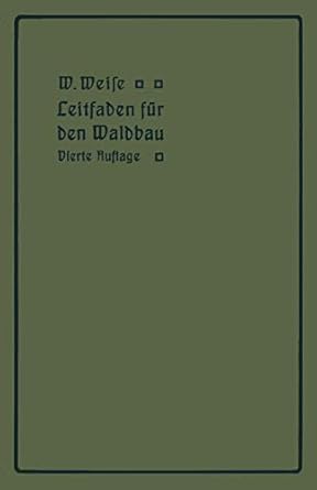 leitfaden fur den waldbau 1st edition w weise 3642905625, 978-3642905629