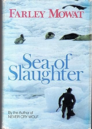 sea of slaughter 1st edition farley mowat 0871130130, 978-0871130136
