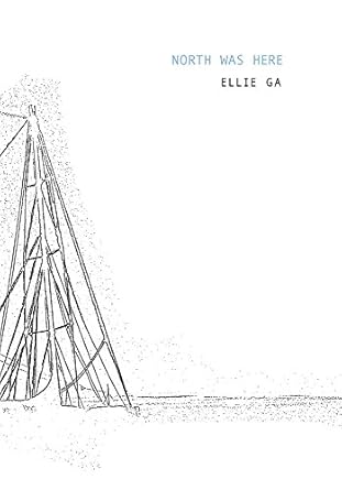 ellie ga north was here 1st edition ellie ga 1946433144, 978-1946433145