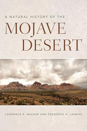 a natural history of the mojave desert 1st edition lawrence r walker ,frederick h landau 0816532621,
