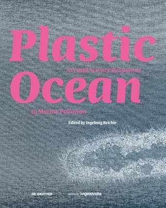 plastic ocean art and science responses to marine pollution art and science responses to marine pollution 1st