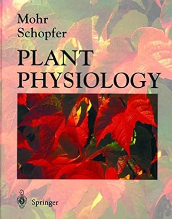 plant physiology 1st edition hans mohr ,peter schopfer ,g lawlor ,d w lawlor 3540580166, 978-3540580164