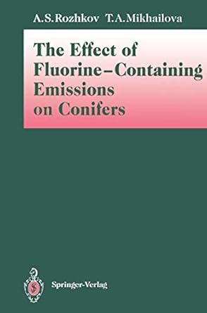 the effect of fluorine containing emissions on conifers 1st edition anatoly s rozhkov ,tatyana a mikhailova