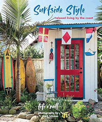 surfside style relaxed living by the coast 1st edition fifi o'neill 178249880x, 978-1782498803