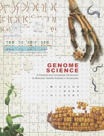 genome science a practical and conceptual introduction to molecular genetic analysis in eukaryotes 1st