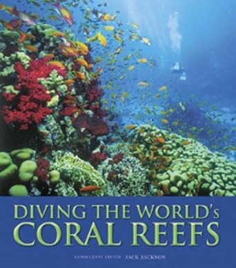 diving the worlds coral reefs 1st edition jack jackson 1843308711, 978-1843308713