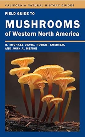 field guide to mushrooms of western north america 1st edition mike davis ,robert sommer ,john menge