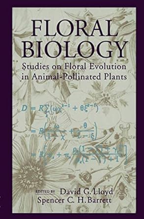 floral biology studies on floral evolution in animal pollinated plants 1st edition david g lloyd ,spencer c h