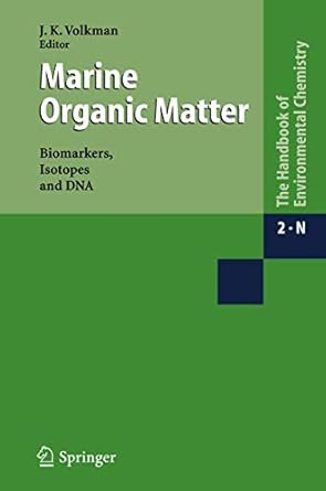 marine organic matter biomarkers isotopes and dna 1st edition j k volkman 3642066615, 978-3642066610