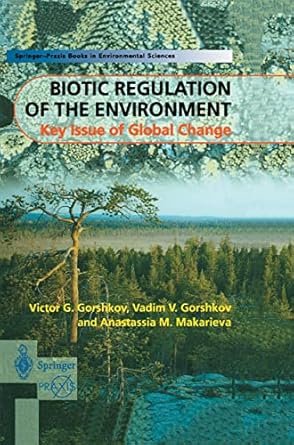 biotic regulation of the environment key issues of global change 1st edition victor gorshkov ,v v gorshkov ,a