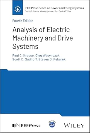 analysis of electric machinery and drive systems 1st edition paul c krause ,oleg wasynczuk ,scott d sudhoff