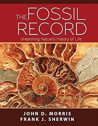 the fossil record 1st edition john d morris ,frank j sherwin 0932766986, 978-0932766984