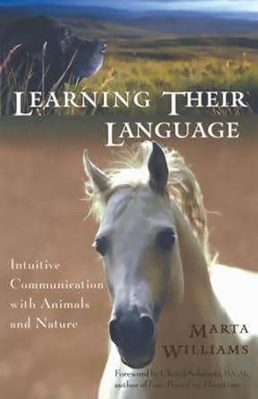 learning their language intuitive communication with animals and nature 1st edition marta williams ,d v m