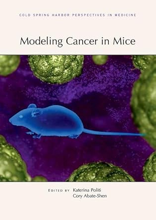 modeling cancer in mice 1st edition katerina politi ,cory abate shen 1621824721, 978-1621824725