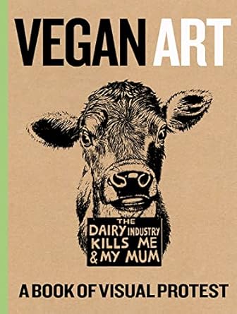 vegan art a book of visual protest 1st edition tommy kane 1912122308, 978-1912122301