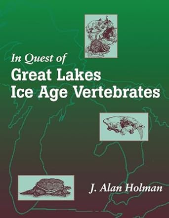 in quest of great lakes ice age vertebrates 1st edition j alan holman 0870135910, 978-0870135910