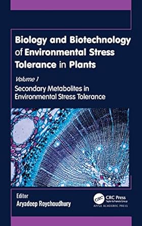 biology and biotechnology of environmental stress tolerance in plants volume 1 secondary metabolites in
