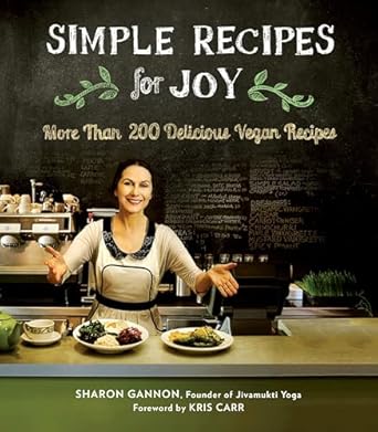 simple recipes for joy more than 200 delicious vegan recipes a cookbook 1st edition sharon gannon 1583335889,